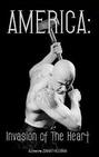 AMERICA: Invasion of The Heart