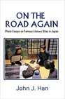 On the Road Again - Photo Essays on Famous Literary Sites in Japan