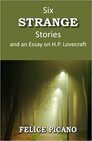 SIX STRANGE STORIES: and “H.P. Lovecraft and Time”