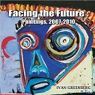 Facing the Future: Paintings, 2007-2010