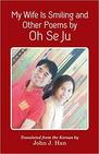 My Wife Is Smiling and Other Poems by Oh Se Ju
