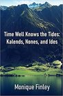 Time Well Knows the Tides: Kalends, Nones, and Ides