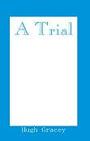 A Trial