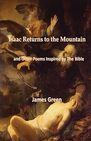 Isaac Returns to the Mountain and Other Poems Inspired by The Bible