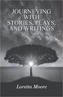 JOURNEYING WITH STORIES, PLAYS, AND WRITINGS