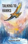 TALKING TO HAWKS AND OTHER POEMS