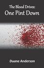 The Blood Drives: One Pint Down