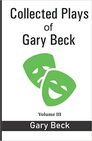 Collected Plays of Gary Beck: Volume III