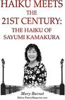 Haiku Meets the 21st Century : The Haiku of Sayumi Kamakura