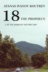 18 THE PROPHECY: 1 – AT THE DAWN OF THE FIRST DAY