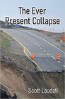 The Ever Present Collapse