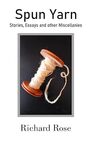Spun Yarn: Stories, Essays and other Miscellanies