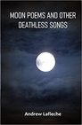 MOON POEMS AND OTHER DEATHLESS SONGS