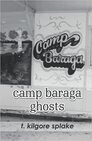 camp baraga ghosts: Uncollected Poems