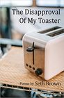 The Disapproval of My Toaster