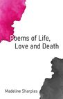 Poems of Life, Love and Death