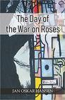 The day of the war on roses