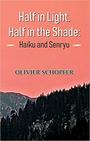 Half in Light, Half in the Shade: Haiku and Senryu