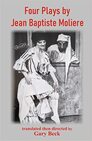 Four Plays by Jean Baptiste Moliere