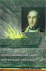 GEORGE WASHINGTON’S WARS WITH HIS SLAVE, ONA JUDGE