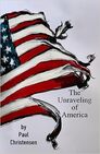 THE UNRAVELING OF AMERICA