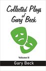 Collected Plays of Gary Beck: Volume II