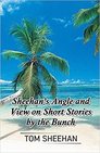 Sheehan’s Angle and View on Short Stories by the Bunch