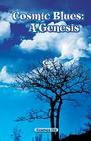 Cosmic Blues: A Genesis