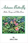Autumn Butterfly - Haiku, Senryu, and Other Poems