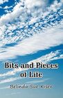 Bits and Pieces of Life